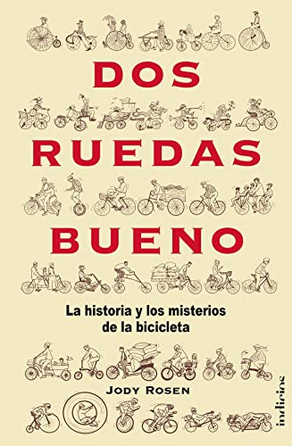 Dos ruedas bueno: La historia y el misterio de la bicicleta (Indicios no ficción)