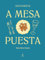 A mesa puesta (Espasa Gastronomía)