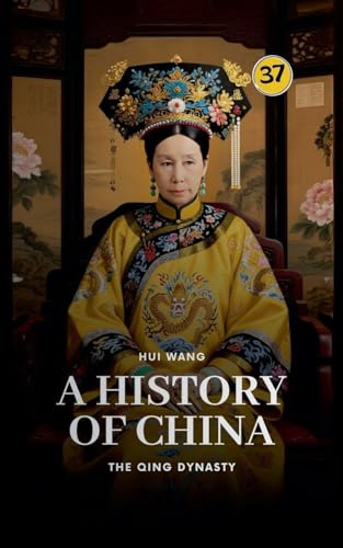 The Qing Dynasty: A History of China