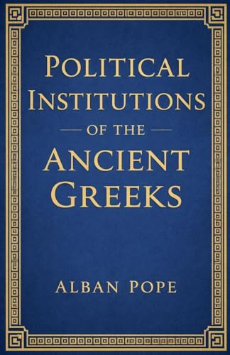 Political Institutions of the Ancient Greeks