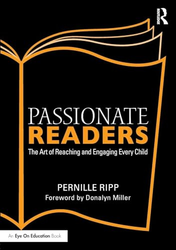 Passionate Readers: The Art of Reaching and Engaging Every Child