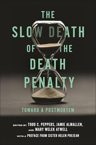 The Slow Death of the Death Penalty: Toward a Postmortem