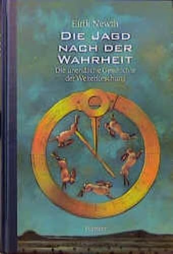 Die Jagd nach der Wahrheit: Die unendliche Geschichte der Weltforschung