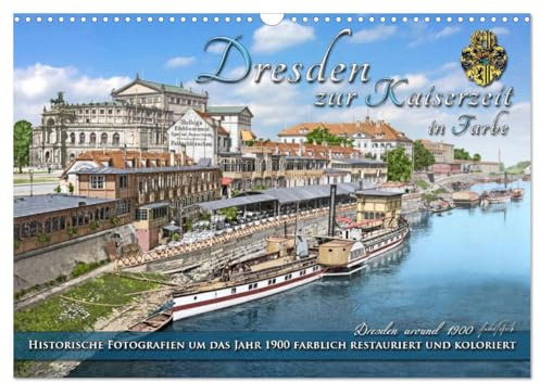 Historisches Dresden um 1900 neu restauriert und detailkoloriert (Wandkalender 2026 DIN A3 quer), CALVENDO Monatskalender: Die Stadt Dresden um das ... Farben zu neuem Leben. (CALVENDO Orte)