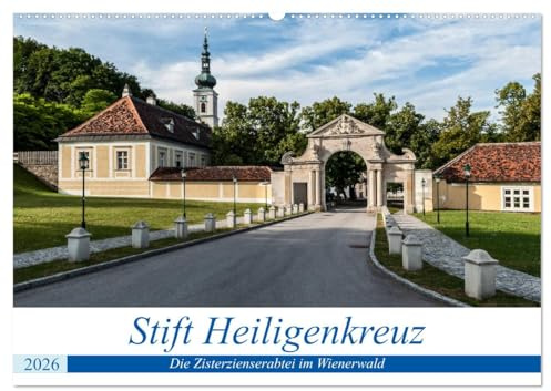 Stift Heiligenkreuz (Wandkalender 2026 DIN A2 quer), CALVENDO Monatskalender: Ein Ort der Kraft im Wienerwald (Papst Benedikt XVI.) (CALVENDO Orte)