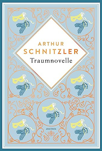 Arthur Schnitzler, Traumnovelle. Schmuckausgabe mit Kupferprägung: Der symbolträchtige Klassiker der Wiener Moderne. Abgründig, erotisch, geheimnisvoll. (Anacondas besondere Klassiker, Band 2)