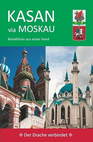 Kasan via Moskau: Reiseführer aus erster Hand (2018)