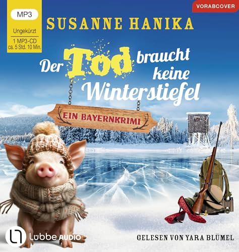 Der Tod braucht keine Winterstiefel: Sofia und die Hirschgrund-Morde - Bayernkrimi Teil 24.