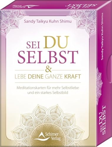 Sei du selbst, und lebe deine ganze Kraft - Meditationskarten für ein selbstbestimmtes Leben in Freiheit und Liebe: Set mit Anleitung und 40 Karten