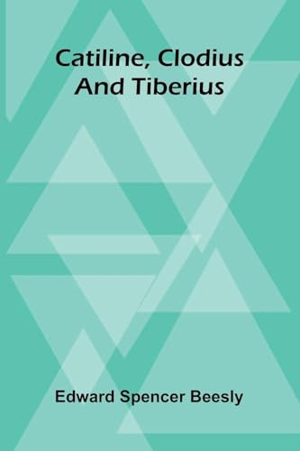 Catiline, Clodius, And Tiberius