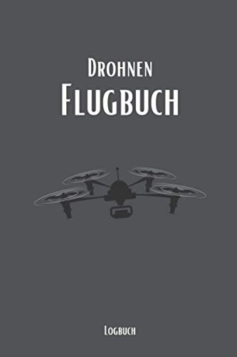 Drohnenflugbuch Logbuch: Drohnen Flugbuch zum Ausfüllen A5 – Deine Drohnenflüge dokumentieren I Logbuch für deinen Drohnenflug I Flugbuch für Drohnen Piloten