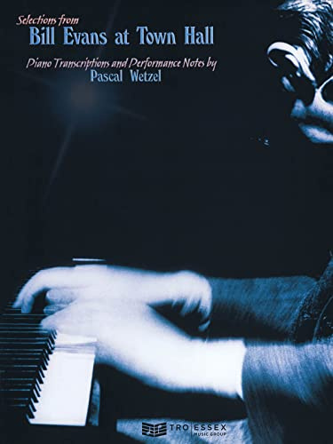 Selections from Bill Evans at Town Hall: Piano Transcriptions and Performance Notes