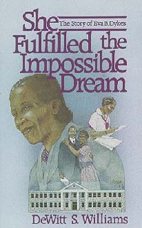 She fulfilled the impossible dream: The story of Eva B. Dykes (Banner books)