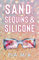Sand, Sequins and Silicone: A juicy summer romance that delivers an inside peak into the world of Hollywood