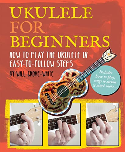Ukulele for Beginners: How to Play Ukulele in Easy-to-follow Steps