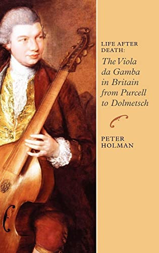 Life After Death: The Viola da Gamba in Britain from Purcell to Dolmetsch: 6