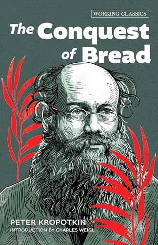 The Conquest of Bread (Working Classics)