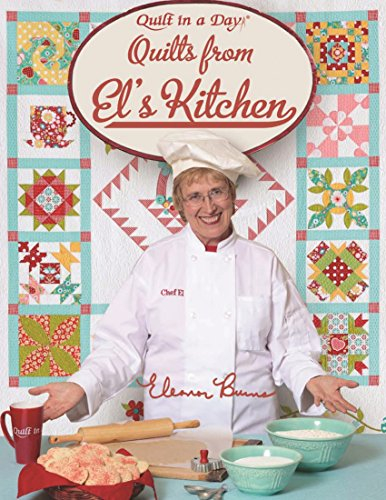 Quilts from El's Kitchen (Quilt in a Day)