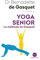 Yoga senior: La méthode de Gasquet