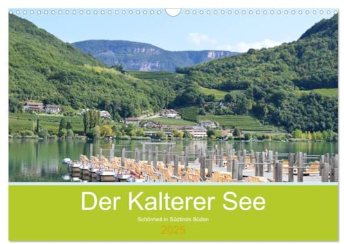 Der Kalterer See - Schönheit in Südtirols Süden (Wandkalender 2025 DIN A3 quer), CALVENDO Monatskalender: Ein Kalender, der Sehnsucht zum Kalterer See wecken soll (CALVENDO Orte)