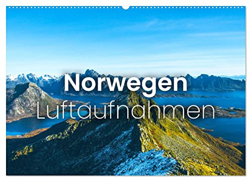 Norwegen Luftaufnahmen (Wandkalender 2026 DIN A2 quer), CALVENDO Monatskalender: Hoch oben im Norden. (CALVENDO Orte)