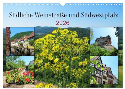 Südliche Weinstraße und Südwestpfalz (Wandkalender 2026 DIN A3 quer), CALVENDO Monatskalender: Die beiden Landkreise im Süden von Rheinland-Pfalz ... Städten mit Fachwerkhäusern. (CALVENDO Orte)