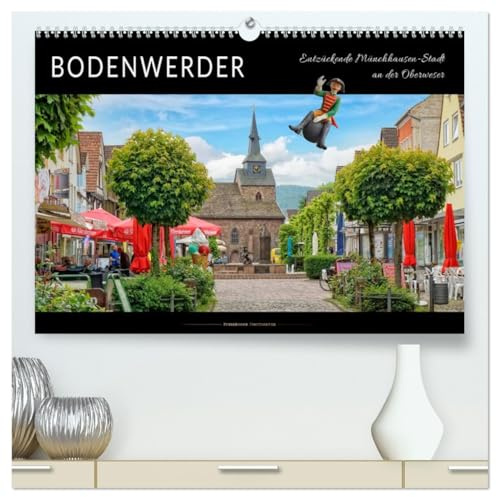 Bodenwerder - entzückende Münchhausen-Stadt an der Oberweser (hochwertiger Premium Wandkalender 2026 DIN A2 quer), Kunstdruck in Hochglanz: ... Freiherr von Münchhausen. (CALVENDO Orte)