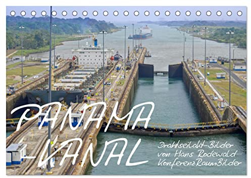 PANAMA-KANAL: Drahtseilakt-Bilder (Tischkalender 2026 DIN A5 quer), CALVENDO Monatskalender: Abenteuer auf engstem Raum: Schiffspassage zwischen Atlantik und Pazifik (CALVENDO Mobilitaet)