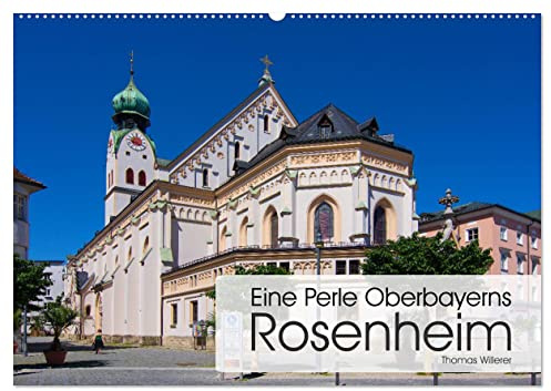 Eine Perle Oberbayerns - Rosenheim (Wandkalender 2026 DIN A2 quer), CALVENDO Monatskalender: Die wunderschöne weißblaue Voralpenstadt im Inntal mit italienischem Flair. (CALVENDO Orte)