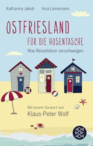 Ostfriesland für die Hosentasche: Was Reiseführer verschweigen - Mit einem Vorwort von Klaus-Peter Wolf | Geschenkausgabe im Miniformat (Fischer Taschenbibliothek)