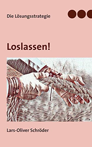 Loslassen: Die Lösungsstrategie