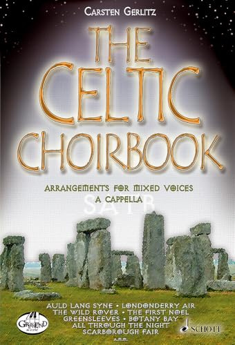 The Celtic Choirbook: 20 Arrangements for Mixed Choir A Capella. gemischter Chor (SATB). Chorpartitur.