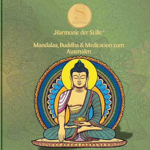 Harmonie der Stille: Mandalas, Buddha & Meditation zum Ausmalen