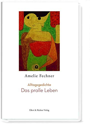 Das pralle Leben: Alltagsgedichte
