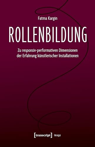 Rollenbildung: Zu responsiv-performativen Dimensionen der Erfahrung künstlerischer Installationen (Image)