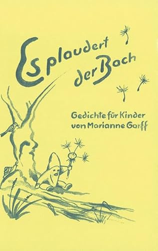 Es plaudert der Bach: Gedichte für Kinder