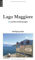 Lago Maggiore - Leiser Luxus am großen See. Reisehandbuch mit Hinweisen zum Ausgehen, Einkehren und Einkaufen.: Leiser Luxus an einem großen See