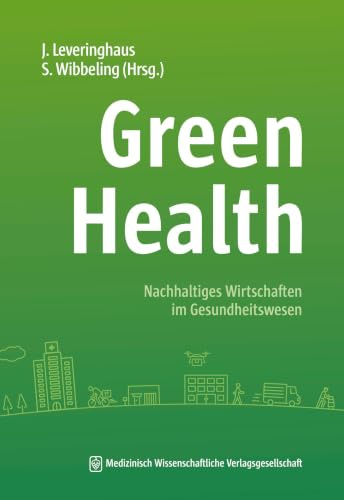 Green Health: Nachhaltiges Wirtschaften im Gesundheitswesen