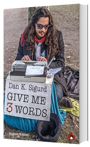Give me 3 Words: Mauerpark Poetry – English Edition (WORK OF MOUTH: Independent German Street Lit)