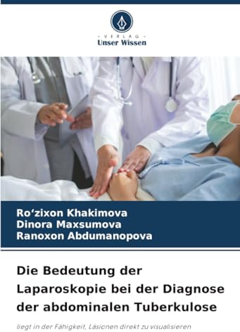 Die Bedeutung der Laparoskopie bei der Diagnose der abdominalen Tuberkulose: liegt in der Fähigkeit, Läsionen direkt zu visualisieren