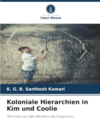 Koloniale Hierarchien in Kim und Coolie: Stimmen von den Rändern des Imperiums