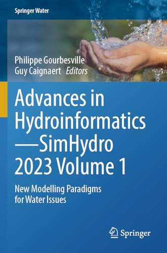 Advances in Hydroinformatics―SimHydro 2023 Volume 1: New Modelling Paradigms for Water Issues (Springer Water)