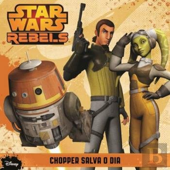 Star Wars Rebels - Chopper Salva o Dia (Portuguese Edition)