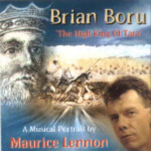 Maurice Lennon - Brian Boru: The High King Of Tara