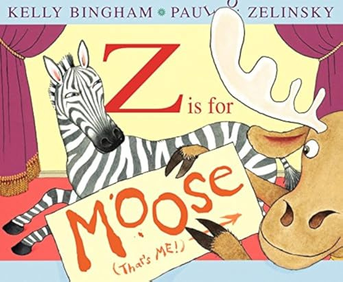 Z Is for Moose: A Notable Picture Book About Friendship and Sharing for Kids (Ages 4-8)
