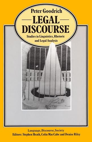 Legal Discourse: Studies in Linguistics, Rhetoric and Legal Analysis (Language, Discourse, Society)
