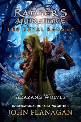 Arazan's Wolves (Ranger's Apprentice: the Royal Ranger, 6, Band 6)