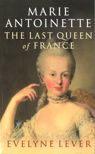 Marie Antoinette: The last Queen of France