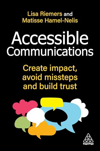 Accessible Communications: Create Impact, Avoid Missteps and Build Trust