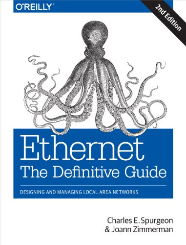 Ethernet: The Definitive Guide 2ed: Designing and Managing Local Area Networks